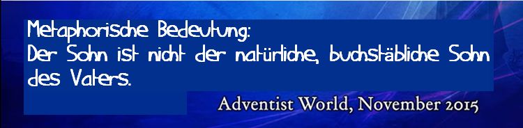 Adventist World ... Christus ist nicht der Sohn