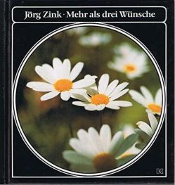 J�rg Zink: Mehr als drei W�nsche
