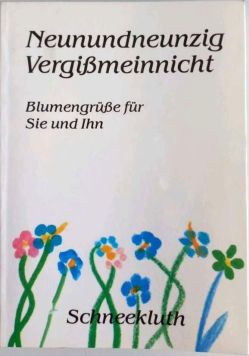 Neunundneunzig Vergi�meinnicht